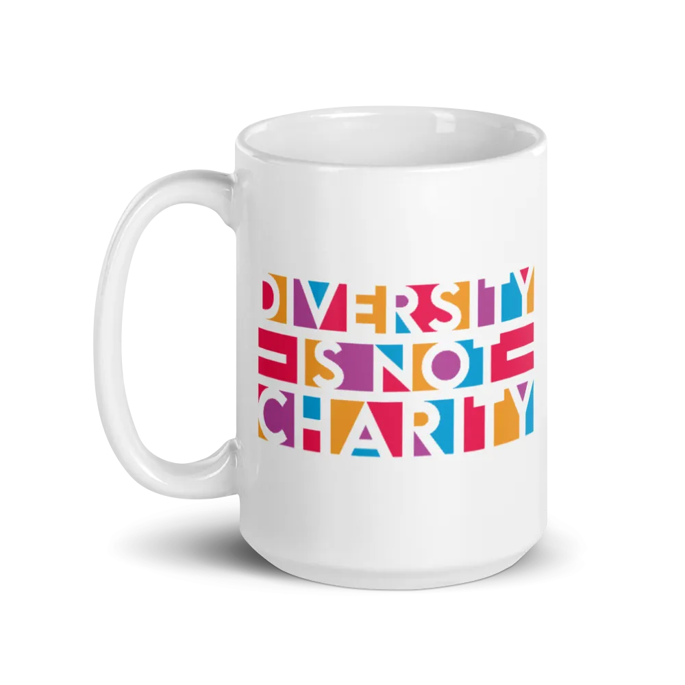 Diversity is Not Charity (Mug)