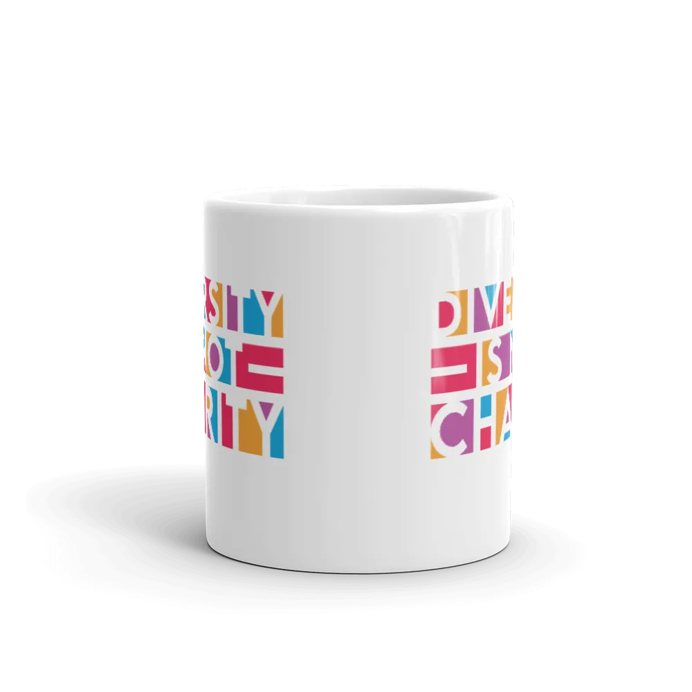 Diversity is Not Charity (Mug)