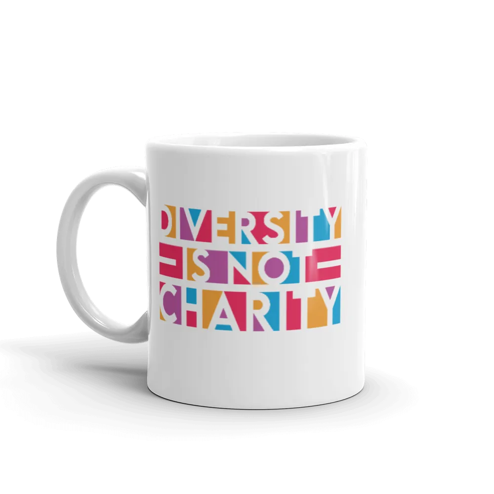 Diversity is Not Charity (Mug)