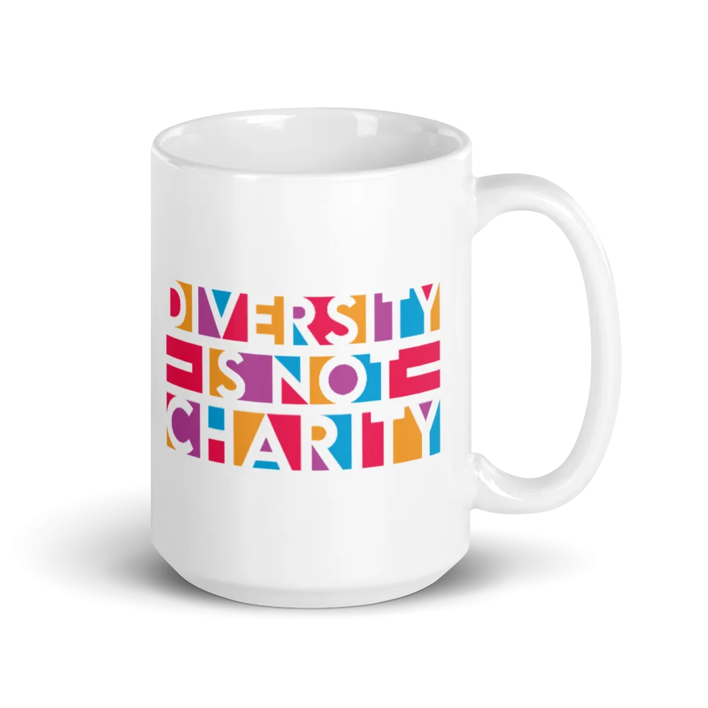 Diversity is Not Charity (Mug)