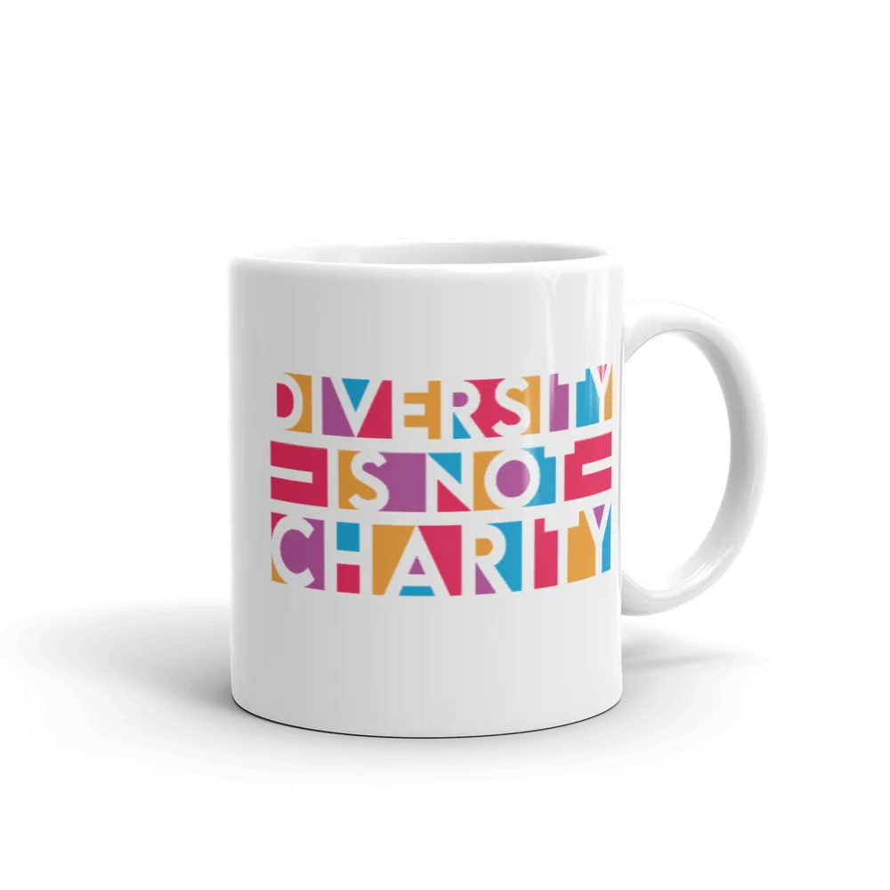 Diversity is Not Charity (Mug)