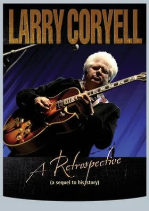 LARRY CORYELL RETROSPECTIVE DVD (O/P)