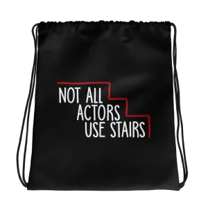 Not All Actors Use Stairs (Black Drawstring Bag)