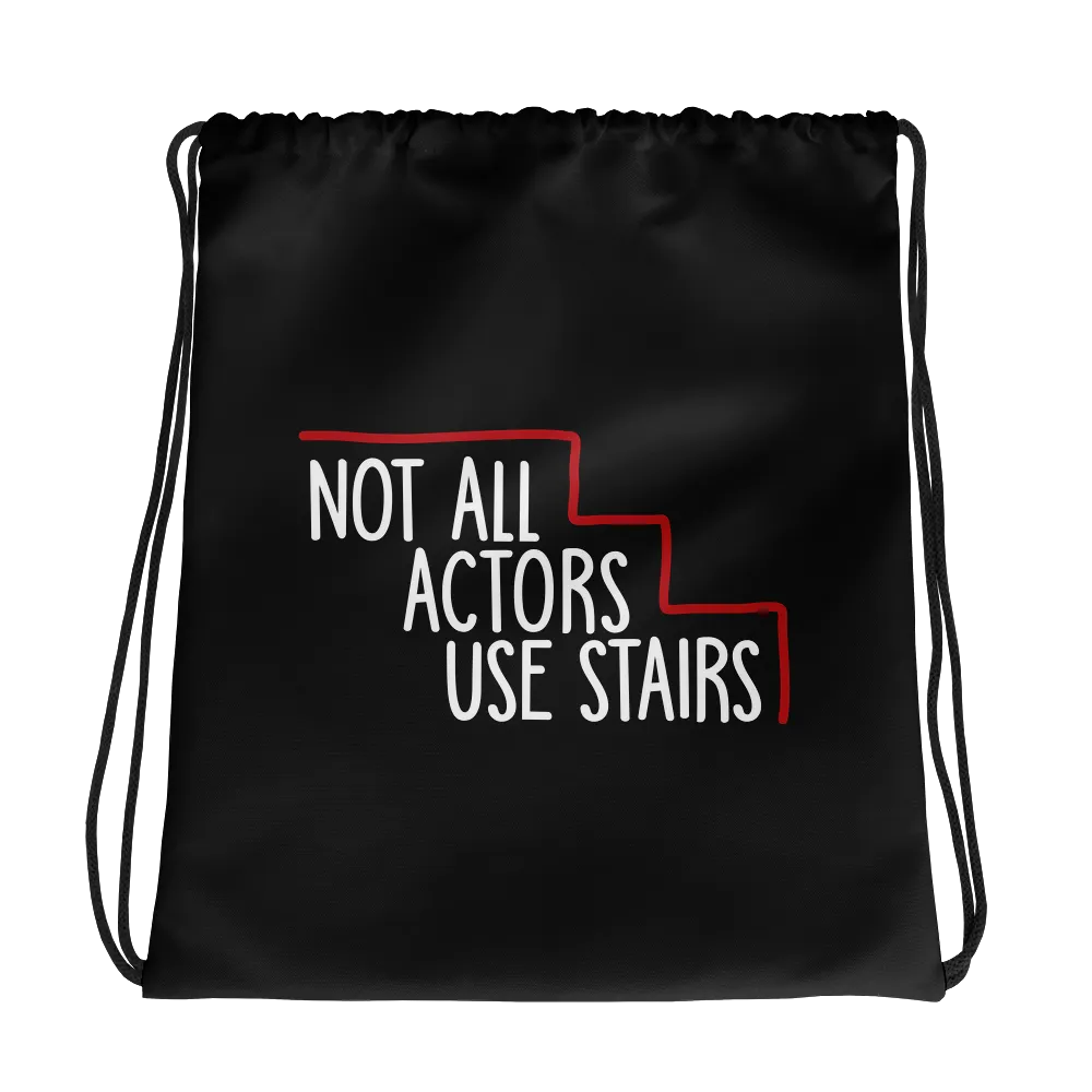 Not All Actors Use Stairs (Black Drawstring Bag)