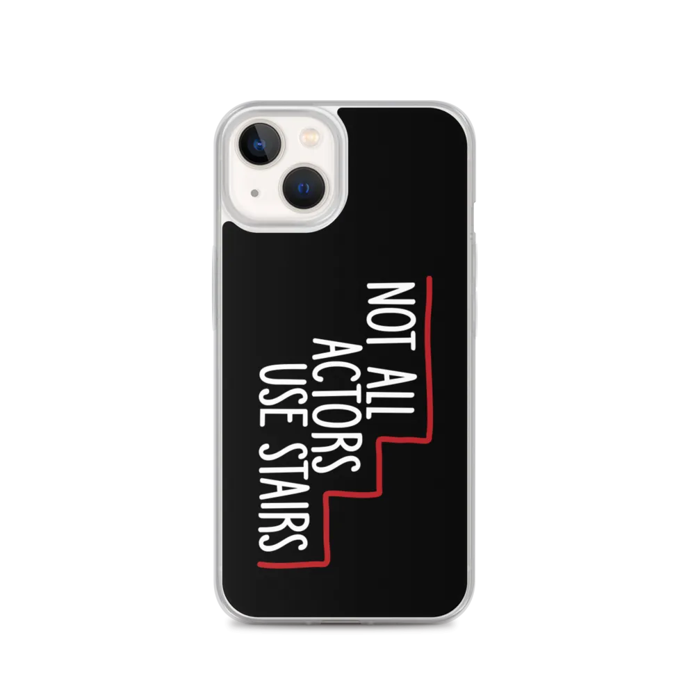 Not All Actors Use Stairs (Black iPhone Case)