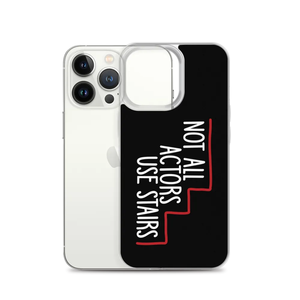 Not All Actors Use Stairs (Black iPhone Case)