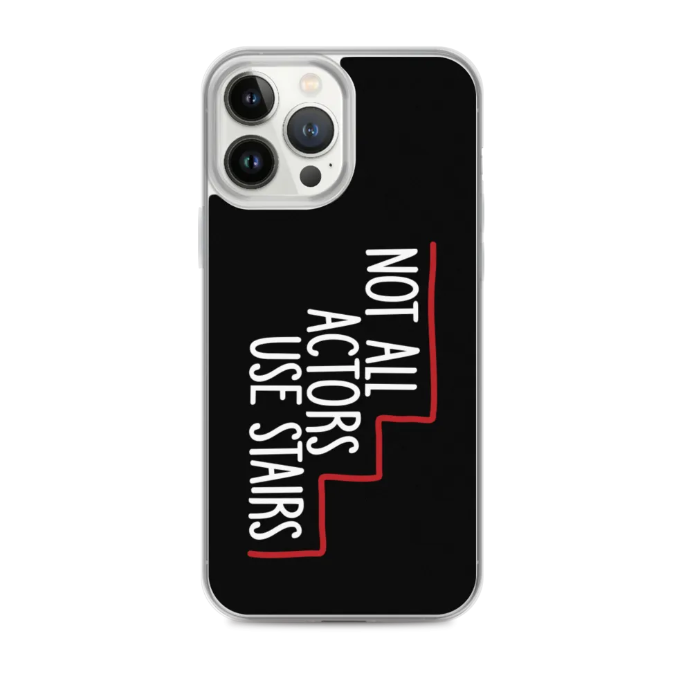 Not All Actors Use Stairs (Black iPhone Case)