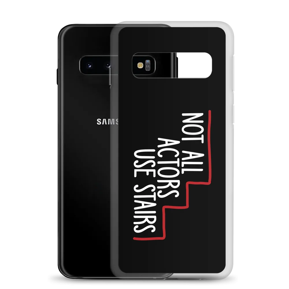 Not All Actors Use Stairs (Black Samsung Case)