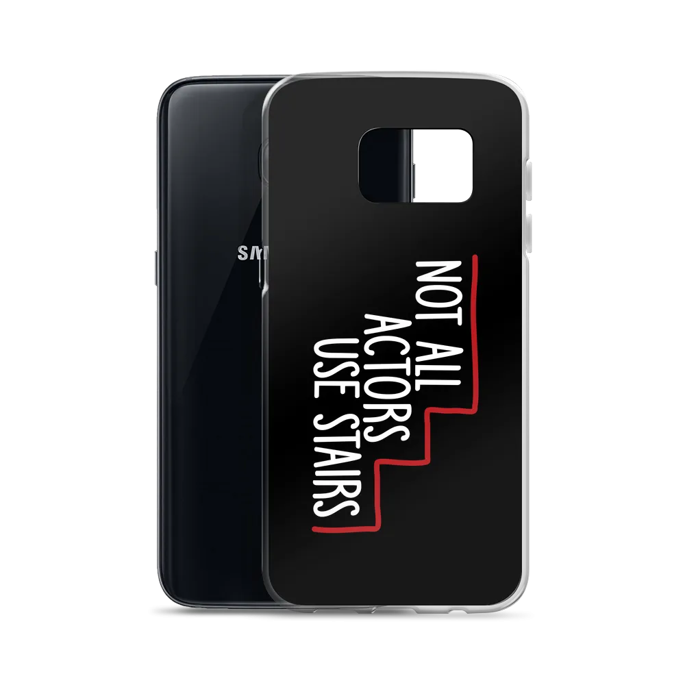 Not All Actors Use Stairs (Black Samsung Case)