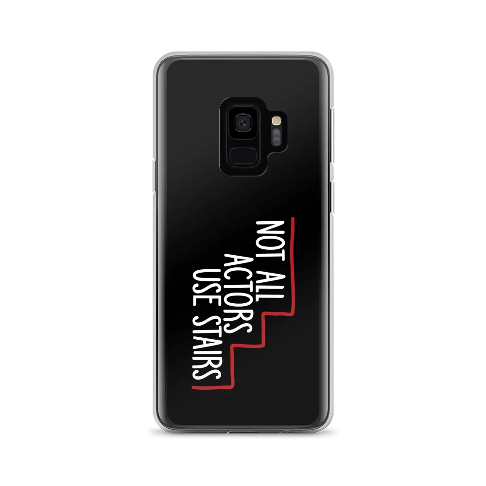 Not All Actors Use Stairs (Black Samsung Case)
