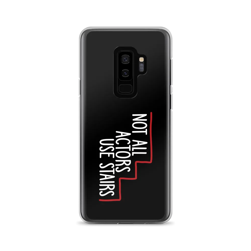 Not All Actors Use Stairs (Black Samsung Case)
