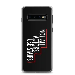 Not All Actors Use Stairs (Black Samsung Case)