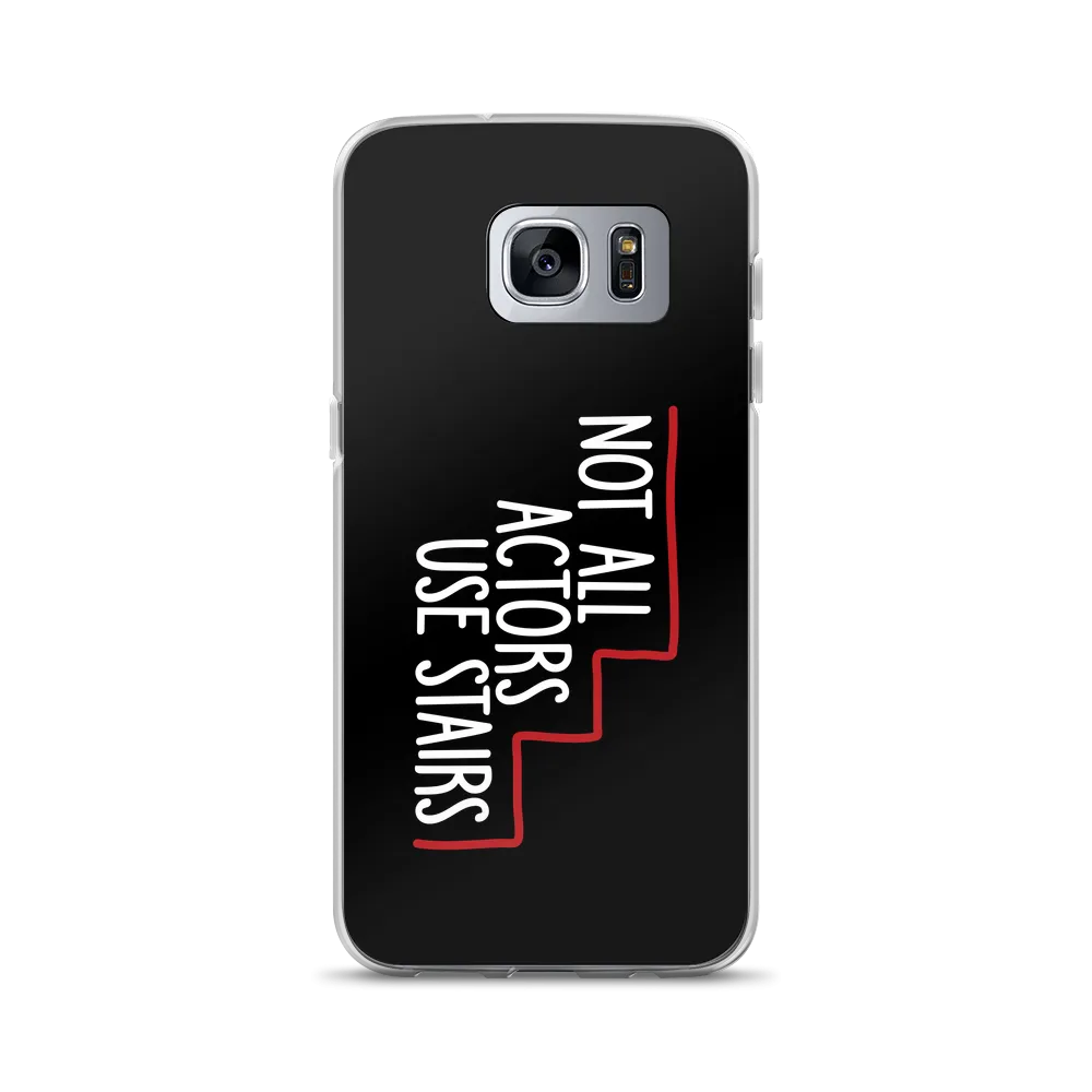 Not All Actors Use Stairs (Black Samsung Case)
