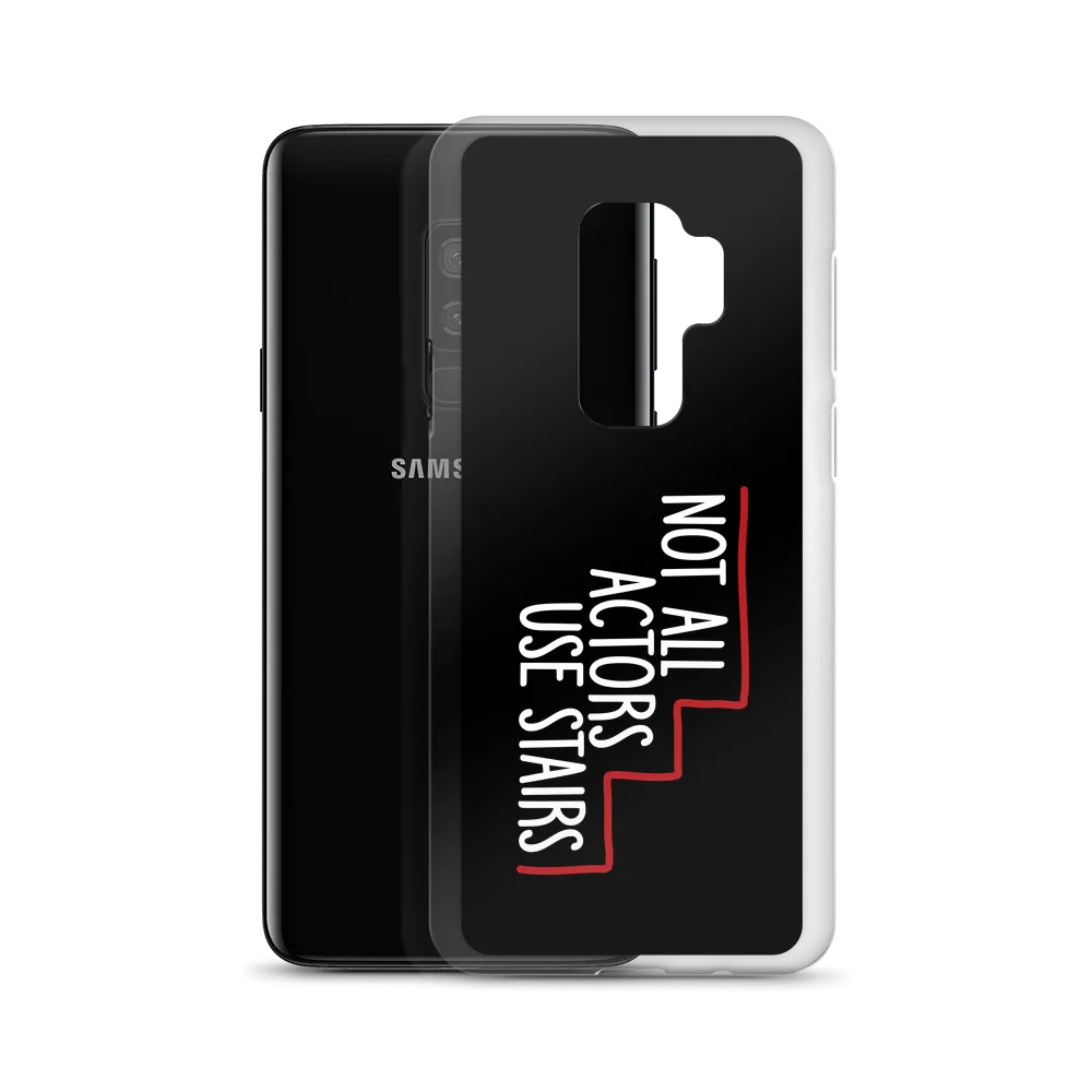 Not All Actors Use Stairs (Black Samsung Case)
