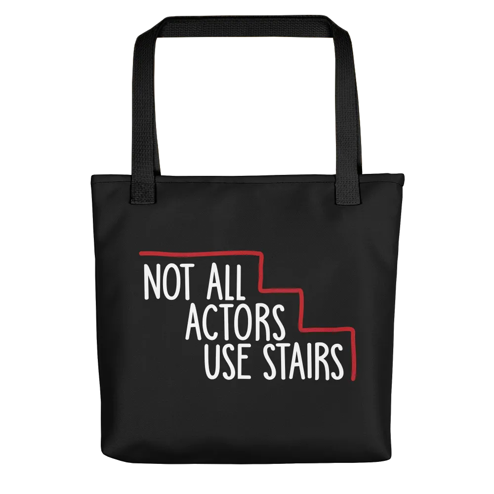 Not All Actors Use Stairs (Black Tote Bag)