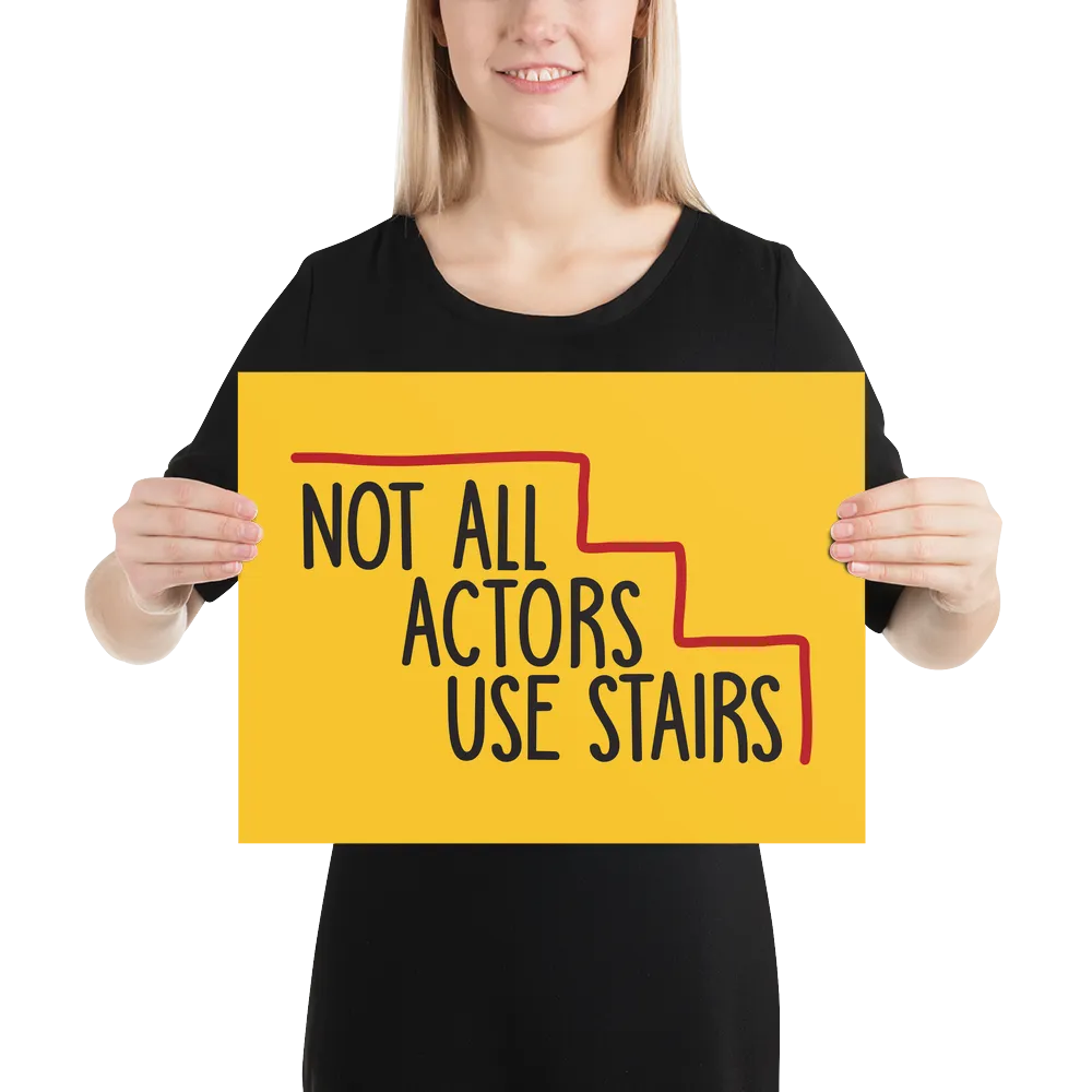 Not All Actors Use Stairs (Poster)