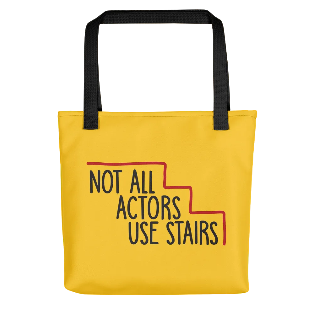 Not All Actors Use Stairs (Tote Bag)