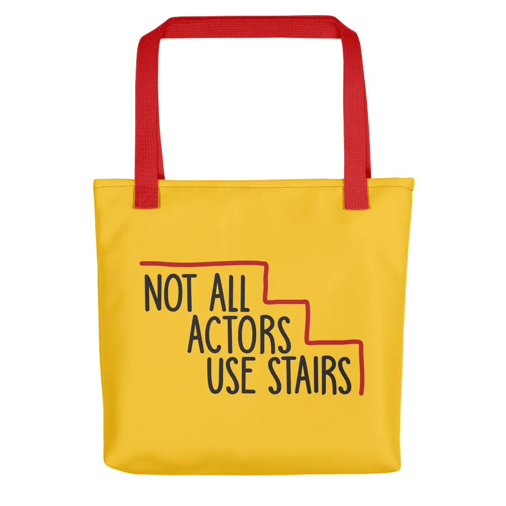 Not All Actors Use Stairs (Tote Bag)