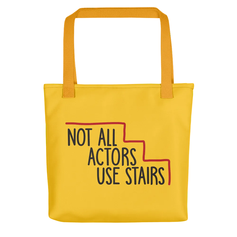 Not All Actors Use Stairs (Tote Bag)