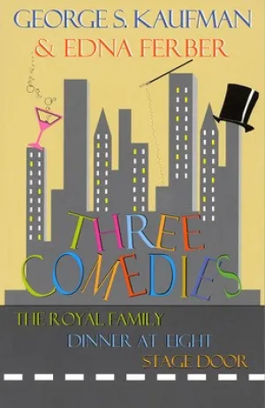 THREE COMEDIES BY KAUFMAN & FERBER PAPERBACK (O/P)